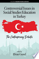 Controversial issues in social studies education in Turkey : the contemporary debates /