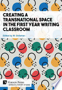 Creating a Transnational Space in the First Year Writing Classroom.