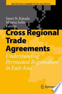 Cross regional trade agreements : understanding permeated regionalism in East Asia /