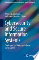 Cybersecurity and Secure Information Systems : Challenges and Solutions in Smart Environments /