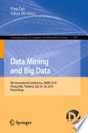 Data Mining and Big Data : 4th International Conference, DMBD 2019, Chiang Mai, Thailand, July 26-30, 2019, Proceedings /