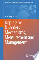 Depressive Disorders: Mechanisms, Measurement and Management /