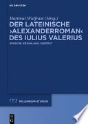 Der lateinische Alexanderroman des Iulius Valerius : Sprache, Erzählung, Kontext /