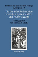 Die deutsche Reformation zwischen Spätmittelalter und Früher Neuzeit /