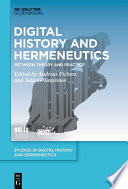 Digital History and Hermeneutics : Between Theory and Practice /