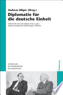 Diplomatie für die deutsche Einheit Dokumente des Auswärtigen Amts zu den deutsch-sowjetischen Beziehungen 1989/90