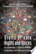 Droits et voix : la criminologie à l'Universite d'Ottawa = Rights and voices : criminology at the University of Ottawa /