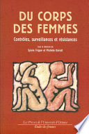 Du corps des femmes : contrôles, surveillances et resistances /