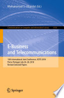 E-Business and Telecommunications : 15th International Joint Conference, ICETE 2018, Porto, Portugal, July 26-28, 2018, Revised Selected Papers /