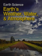 Earth's weather, water and atmosphere /