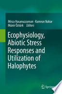 Ecophysiology, Abiotic Stress Responses and Utilization of Halophytes /