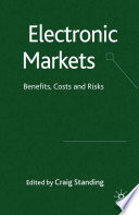 Electronic Markets : Benefits, Costs and Risks /
