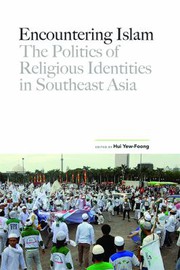 Encountering Islam : the politics of religious identities in Southeast Asia /