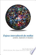 Enjeux interculturels des medias : alterites, transferts et violences /