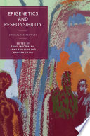 Epigenetics and Responsibility : Ethical Perspectives /