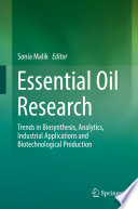 Essential Oil Research : Trends in Biosynthesis, Analytics, Industrial Applications and Biotechnological Production /