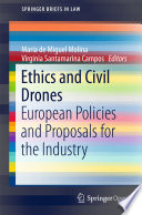 Ethics and Civil Drones : European Policies and Proposals for the Industry /