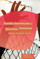 Familia dominicana y derechos humanos : pasado, presente, futuro.
