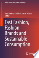 Fast Fashion, Fashion Brands and Sustainable Consumption /