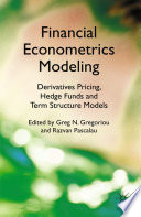 Financial Econometrics Modeling: Derivatives Pricing, Hedge Funds and Term Structure Models /