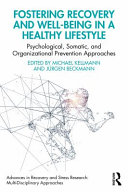 Fostering recovery and well-being in a healthy lifestyle : psychological, somatic, and organizational prevention approaches /