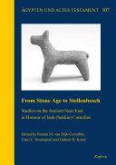 From Stone Age to Stellenbosch : Studies on the Ancient Near East in Honour of Izak (Sakkie) Cornelius /