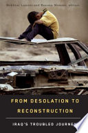 From desolation to reconstruction : Iraq's troubled journey /