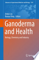 Ganoderma and Health : Biology, Chemistry and Industry /