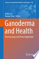 Ganoderma and Health : Pharmacology and Clinical Application /