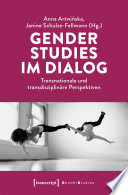 Gender Studies im Dialog : Transnationale und transdisziplinäre Perspektiven /