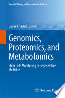 Genomics, Proteomics, and Metabolomics : Stem Cells Monitoring in Regenerative Medicine /