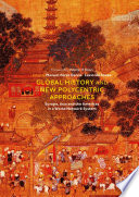 Global History and New Polycentric Approaches : Europe, Asia and the Americas in a World Network System /