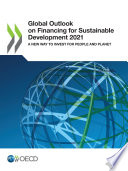 Global outlook on financing for sustainable development 2021 : a new way to invest for people and planet.