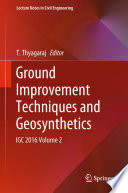 Ground Improvement Techniques and Geosynthetics : IGC 2016 Volume 2 /