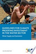 Guidelines for Climate Proofing Investment in the Water Sector : Water Supply and Sanitation /