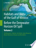 Habitats and Biota of the Gulf of Mexico: Before the Deepwater Horizon Oil Spill : Volume 2: Fish Resources, Fisheries, Sea Turtles, Avian Resources, Marine Mammals, Diseases and Mortalities /