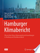 Hamburger Klimabericht - Wissen uber Klima, Klimawandel und Auswirkungen in Hamburg und Norddeutschland /