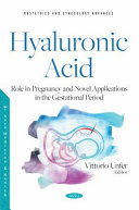 Hyaluronic acid : role in pregnancy and novel applications in the gestational period /