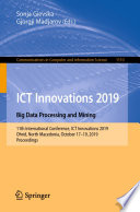 ICT Innovations 2019. Big Data Processing and Mining : 11th International Conference, ICT Innovations 2019, Ohrid, North Macedonia, October 17-19, 2019, Proceedings /