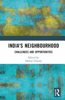 INDIA'S NEIGHBOURHOOD : challenges and opportunities.