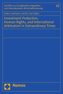 INVESTMENT PROTECTION, HUMAN RIGHTS, AND INTERNATIONAL ARBITRATION IN