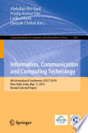 Information, Communication and Computing Technology : 4th International Conference, ICICCT 2019, New Delhi, India, May 11, 2019, Revised Selected Papers /