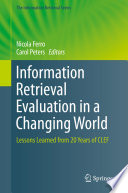 Information Retrieval Evaluation in a Changing World : Lessons Learned from 20 Years of CLEF /