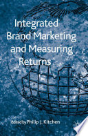 Integrated Brand Marketing and Measuring Returns /