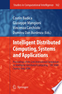 Intelligent Distributed Computing, Systems and Applications : Proceedings of the 2nd International Symposium on Intelligent Distributed Computing-IDC 2008, Catania, Italy, 2008.