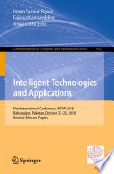 Intelligent Technologies and Applications : First International Conference, INTAP 2018, Bahawalpur, Pakistan, October 23-25, 2018, Revised Selected Papers /