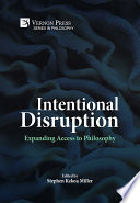Intentional Disruption : expanding access to philosophy /