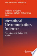 International Telecommunications Conference : Proceedings of the ITelCon 2017, Istanbul /