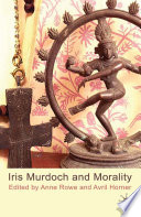 Iris Murdoch and Morality /