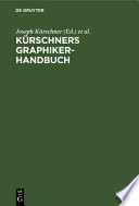 Kürschners Graphiker-Handbuch : Deutschland, Österreich, Schweiz. Graphiker, Illustratoren, Karikaturisten, Gebrauchsgraphiker, Typographen, Buchgestalter /